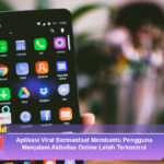 Aplikasi-Viral-Bermanfaat-Membantu-Pengguna-Menjalani-Aktivitas-Online-Lebih-Terkontrol