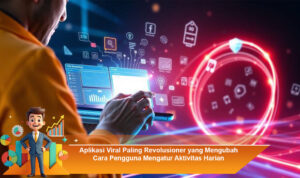 Aplikasi-Viral-Paling-Revolusioner-yang-Mengubah-Cara-Pengguna-Mengatur-Aktivitas-Harian