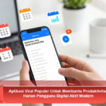 Aplikasi-Viral-Populer-Untuk-Membantu-Produktivitas-Harian-Pengguna-Digital-Aktif-Modern