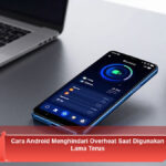 Cara-Android-Menghindari-Overheat-Saat-Digunakan-Lama-Terus