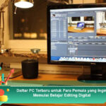 Daftar-PC-Terbaru-untuk-Para-Pemula-yang-Ingin-Memulai-Belajar-Editing-Digital