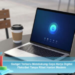 Gadget-Terbaru-Mendukung-Gaya-Kerja-Digital-Fleksibel-Tanpa-Ribet-Harian-Modern