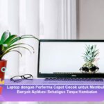 Laptop-dengan-Performa-Cepat-Cocok-untuk-Membuka-Banyak-Aplikasi-Sekaligus-Tanpa-Hambatan
