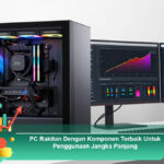 PC-Rakitan-Dengan-Komponen-Terbaik-Untuk-Penggunaan-Jangka-Panjang