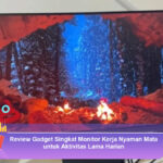 Review-Gadget-Singkat-Monitor-Kerja-Nyaman-Mata-untuk-Aktivitas-Lama-Harian