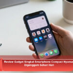 Review-Gadget-Singkat-Smartphone-Compact-Nyaman-Digenggam-Sehari-Hari