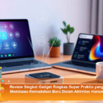 Review-Singkat-Gadget-Ringkas-Super-Praktis-yang-Membawa-Kemudahan-Baru-Dalam-Aktivitas-Harian