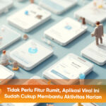 Tidak Perlu Fitur Rumit, Aplikasi Viral Ini Sudah Cukup Membantu Aktivitas Harian (1)