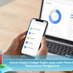 Ulasan-Singkat-Gadget-Digital-yang-Lebih-Fokus-ke-Kenyamanan-Penggunaan