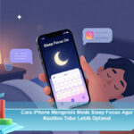 Cara-iPhone-Mengelola-Mode-Sleep-Focus-Agar-Kualitas-Tidur-Lebih-Optimal