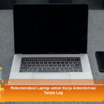 Rekomendasi-Laptop-untuk-Kerja-Administrasi-Tanpa-Lag