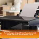 Review-Gadget-Singkat-Printer-Rumahan-untuk-Cetak-Dokumen-Harian-Praktis-Cepat
