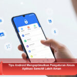 Tips-Android-Mengoptimalkan-Pengaturan-Akses-Aplikasi-Sensitif-Lebih-Aman
